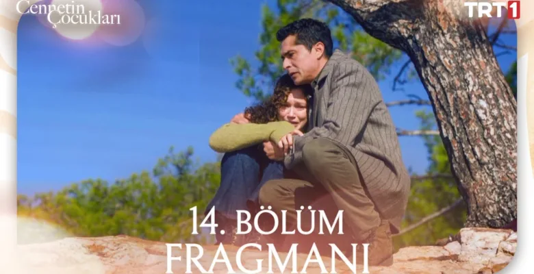 Cennetin Çocukları 14.Bölüm Fragmanı