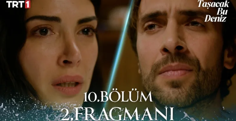 Taşacak Bu Deniz 10.Bölüm 2. Fragmanı