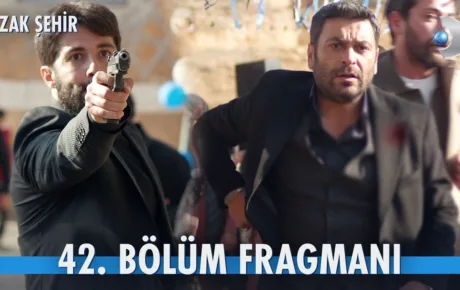 Uzak Şehir 42.Bölüm Fragmanı