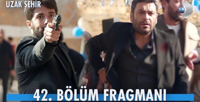 Uzak Şehir 42.Bölüm Fragmanı