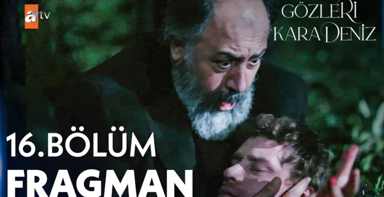 Gözleri KaraDeniz 16.Bölüm Fragmanı