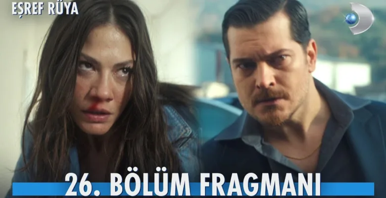 Eşref Rüya 26.Bölüm Fragmanı