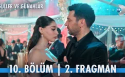 Güller ve Günahlar 10.Bölüm Önizleme