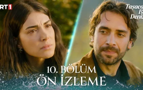 Taşacak Bu Deniz 10.Bölüm Önizleme