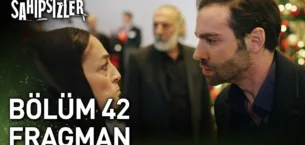 Sahipsizler 42.Bölüm Fragmanı