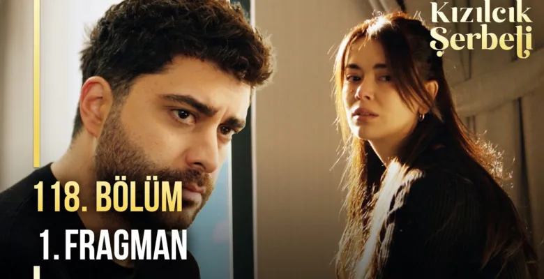 Kızılcık Şerbeti 118.Bölüm Fragmanı