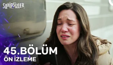Sahipsizler 45.Bölüm Önizleme