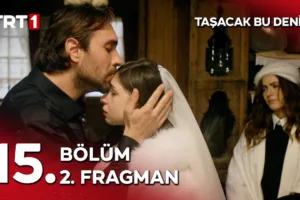 Taşacak Bu Deniz 15.Bölüm 2. Fragmanı