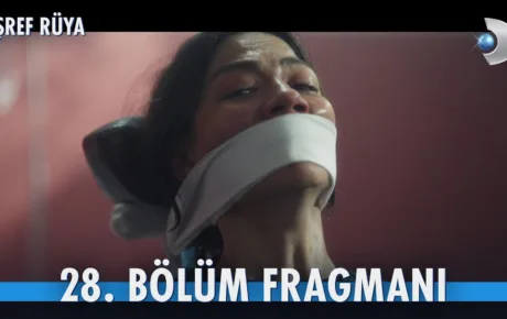 Eşref Rüya 28.Bölüm Fragmanı