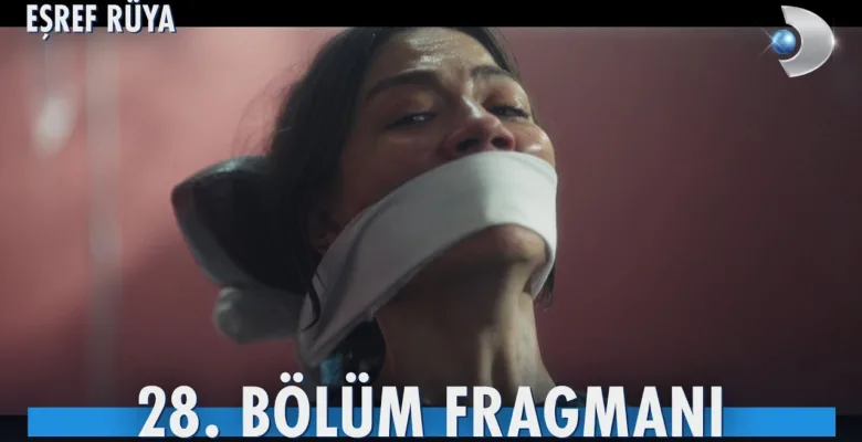 Eşref Rüya 28.Bölüm Fragmanı