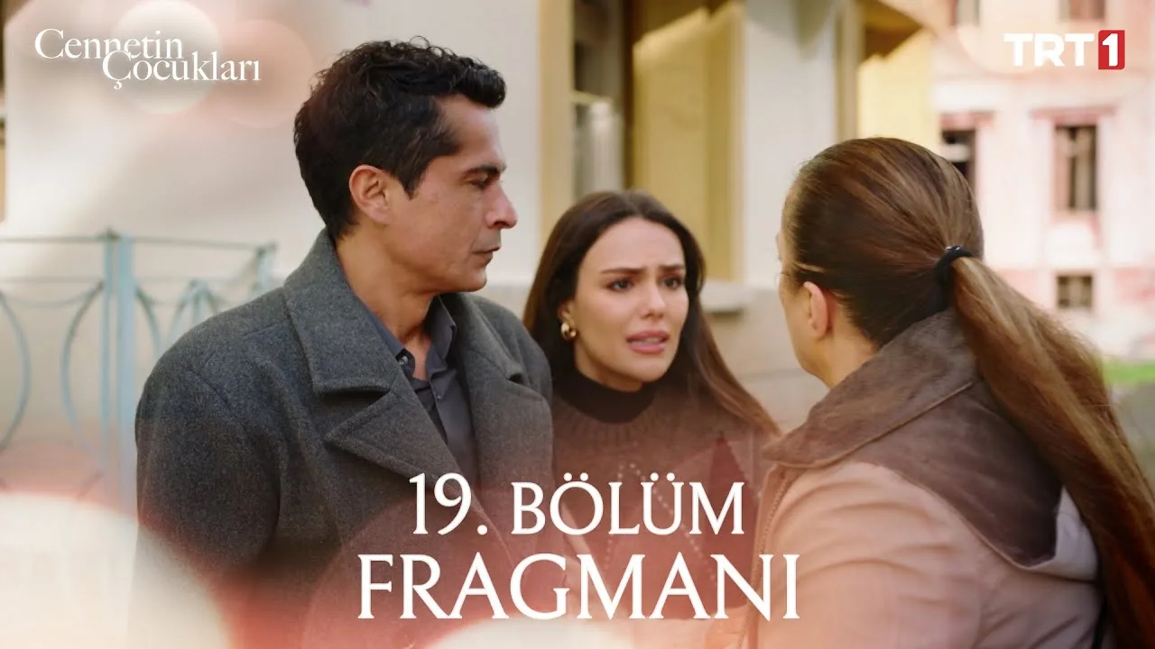 Cennetin Çocukları 19.Bölüm Fragmanı