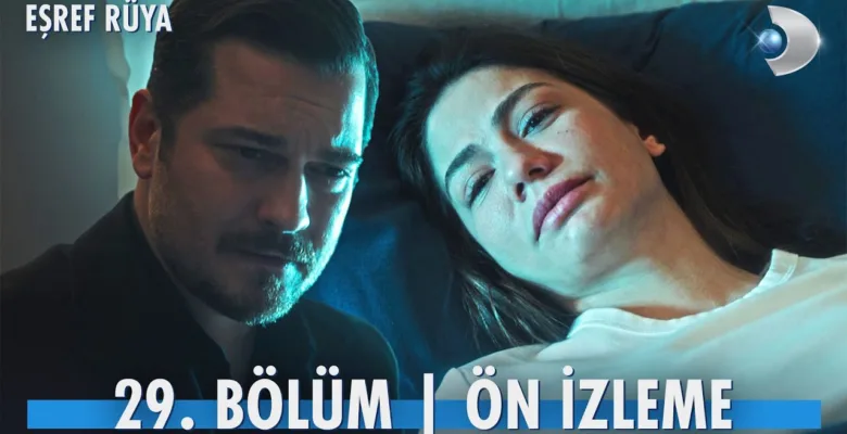 Eşref Rüya 29.Bölüm Önizleme
