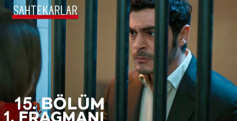 Sahtekarlar 15.Bölüm Fragmanı
