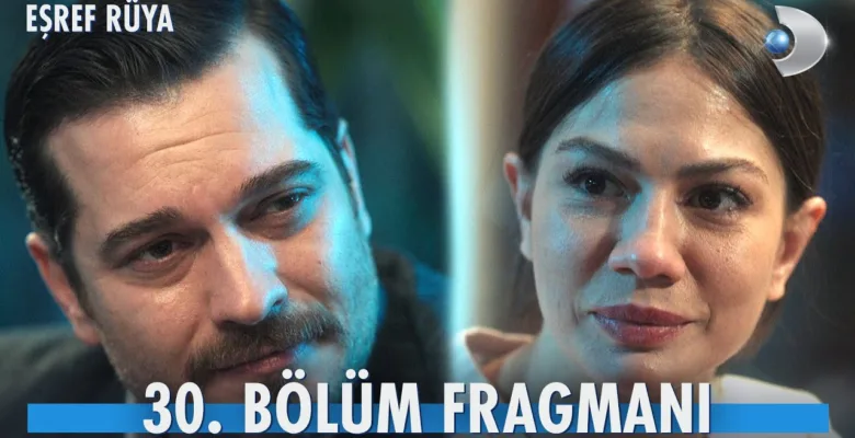 Eşref Rüya 30.Bölüm Fragmanı