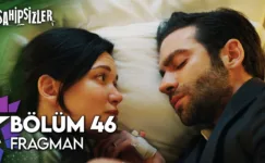Sahipsizler 46.Bölüm Fragmanı