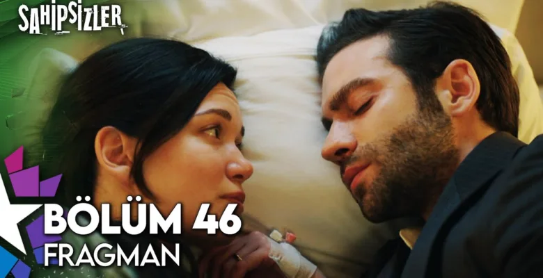 Sahipsizler 46.Bölüm Fragmanı