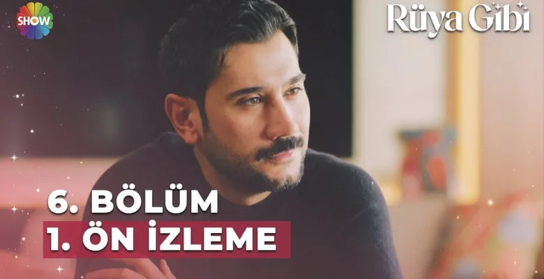 Rüya Gibi 6.Bölüm Önizleme