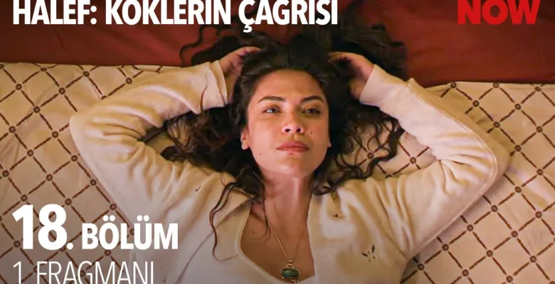 Halef: Köklerin Çağrısı 18.Bölüm Fragmanı