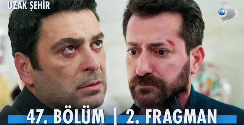 Uzak Şehir 47.Bölüm 2. Fragmanı