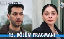 Güller ve Günahlar 15.Bölüm Fragmanı