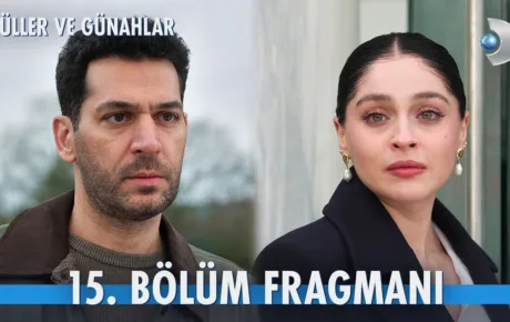 Güller ve Günahlar 15.Bölüm Fragmanı