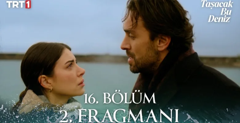 Taşacak Bu Deniz 16.Bölüm 2. Fragmanı