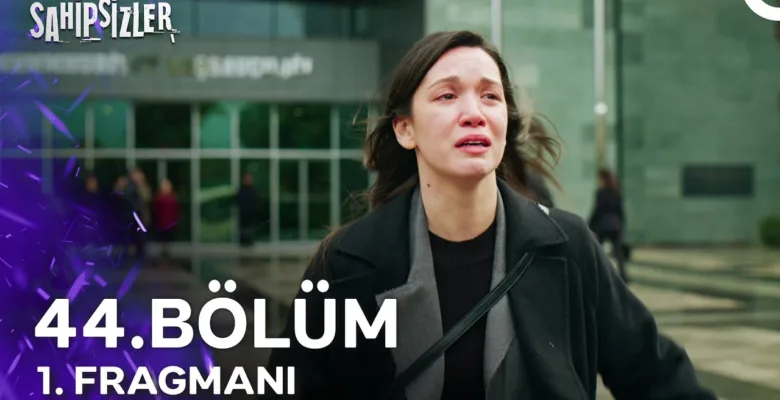 Sahipsizler 44.Bölüm Fragmanı
