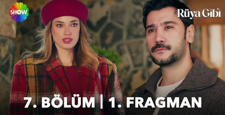 Rüya Gibi 7.Bölüm Fragmanı