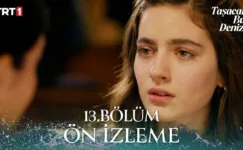 Taşacak Bu Deniz 13.Bölüm Önizleme