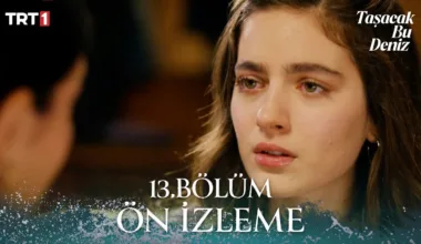 Taşacak Bu Deniz 13.Bölüm Önizleme