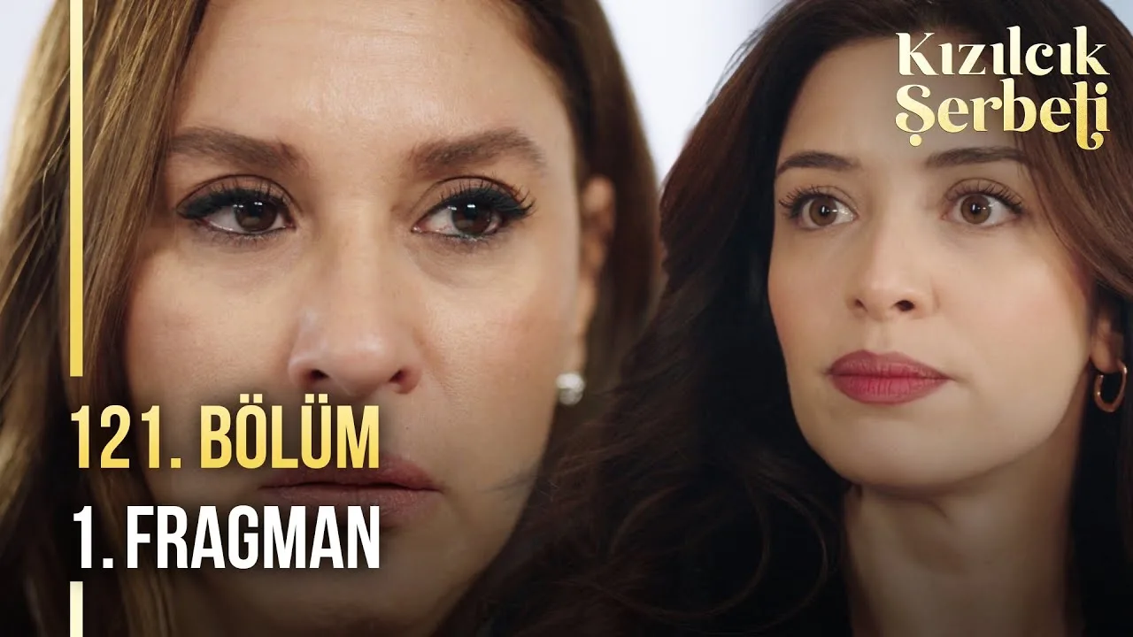 Kızılcık Şerbeti 121.Bölüm Fragmanı
