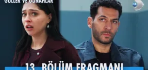 Güller ve Günahlar 13.Bölüm Fragmanı