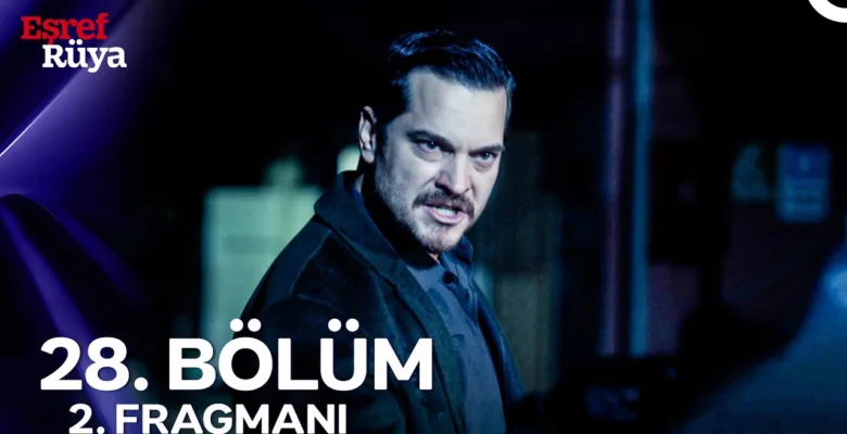 Eşref Rüya 28.Bölüm 2. Fragmanı