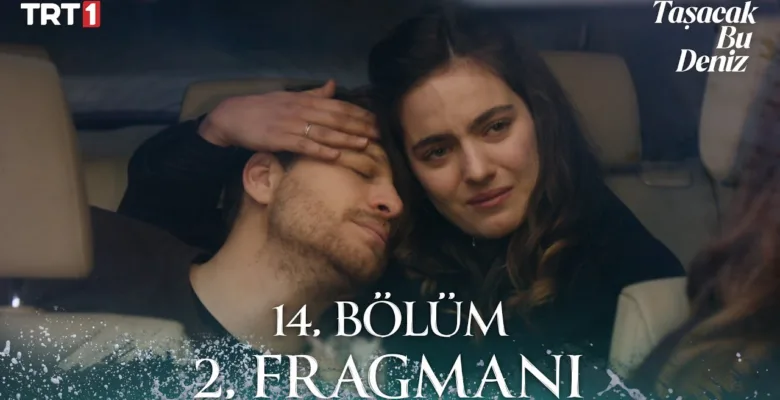 Taşacak Bu Deniz 14.Bölüm 2. Fragmanı