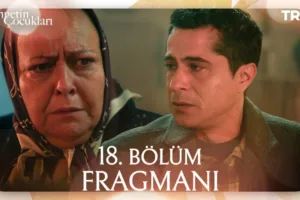 Cennetin Çocukları 18.Bölüm Fragmanı