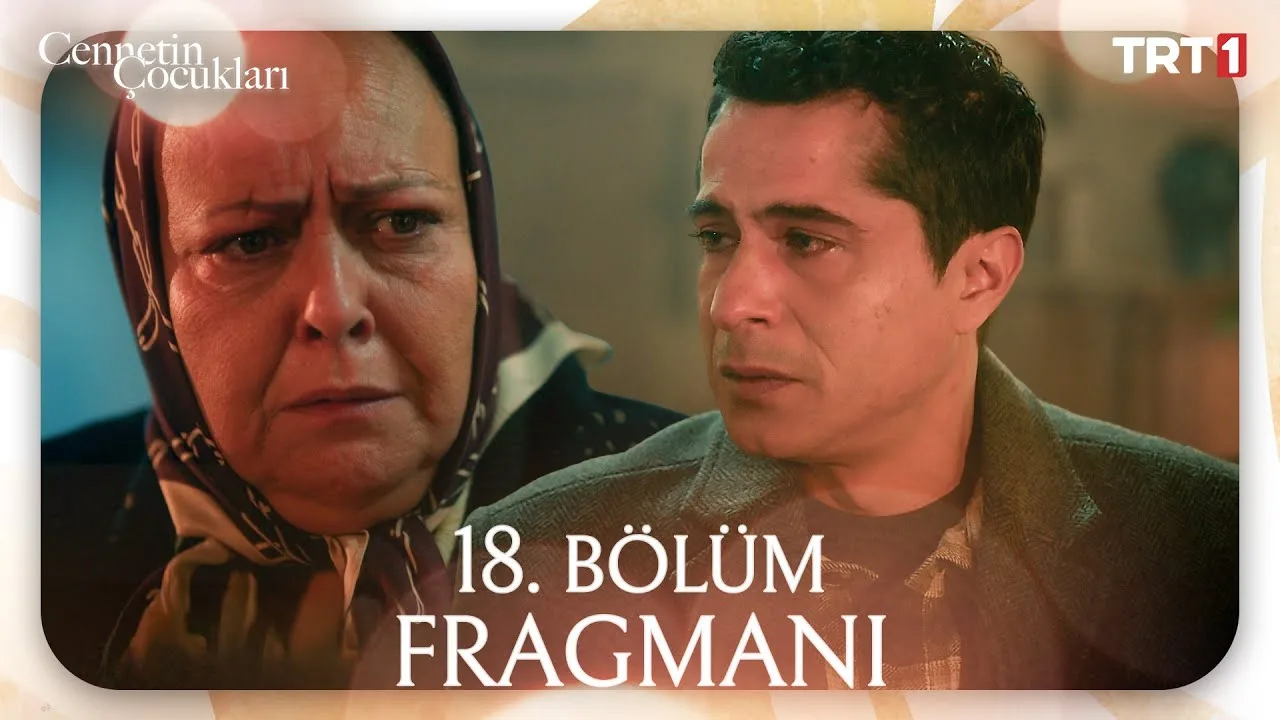Cennetin Çocukları 18.Bölüm Fragmanı