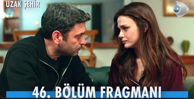 Uzak Şehir 46.Bölüm Fragmanı