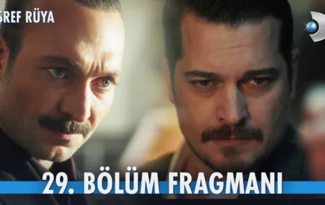 Eşref Rüya 29.Bölüm Fragmanı