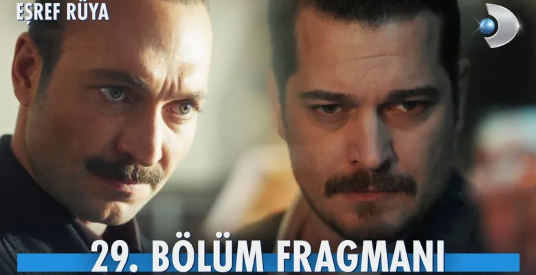 Eşref Rüya 29.Bölüm Fragmanı
