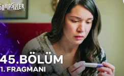 Sahipsizler 45.Bölüm Fragmanı