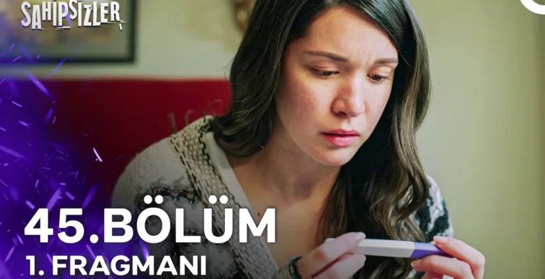 Sahipsizler 45.Bölüm Fragmanı