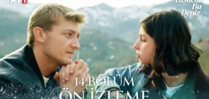 Taşacak Bu Deniz 14.Bölüm Önizleme
