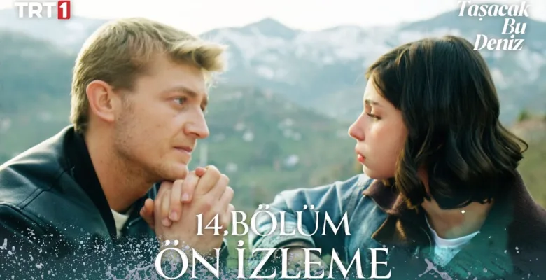 Taşacak Bu Deniz 14.Bölüm Önizleme