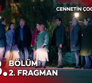 Cennetin Çocukları 18.Bölüm 2. Fragmanı