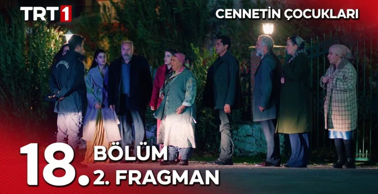 Cennetin Çocukları 18.Bölüm 2. Fragmanı
