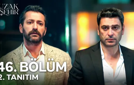 Uzak Şehir 46.Bölüm 2. Fragmanı