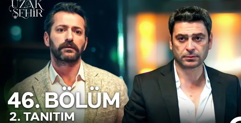 Uzak Şehir 46.Bölüm 2. Fragmanı