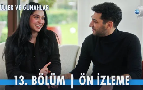 Güller ve Günahlar 13.Bölüm Önizleme