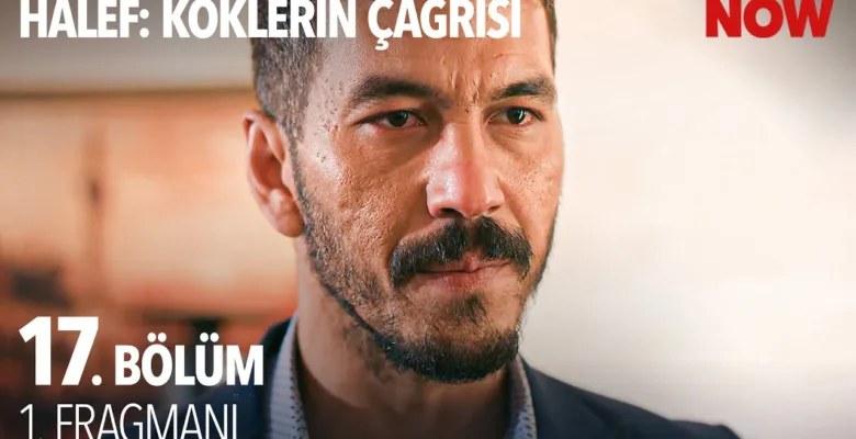 Halef: Köklerin Çağrısı 17.Bölüm Fragmanı