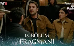 Taşacak Bu Deniz 15.Bölüm Fragmanı